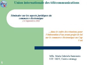 Union internationale des tlcommunications Sminaire sur les aspects