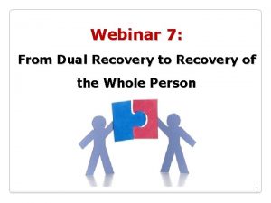 Webinar 7 From Dual Recovery to Recovery of