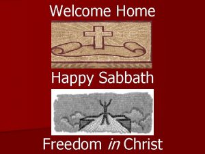Welcome Happy Sabbath Freedom in Christ LESSON 11December