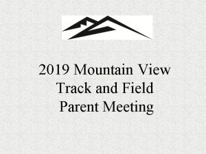 2019 Mountain View Track and Field Parent Meeting