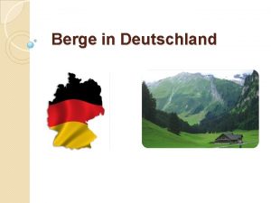 Berge in Deutschland Deutschland ist ein Land mit