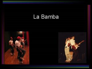 La Bamba Applause The clapping of hands to