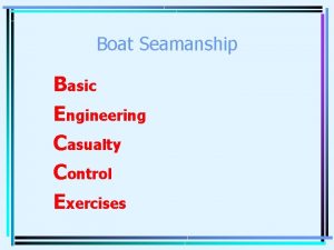 Boat Seamanship Basic Engineering Casualty Control Exercises Objectives