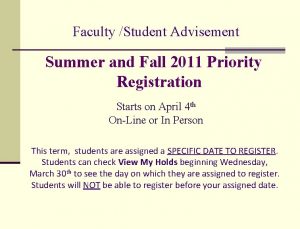 Faculty Student Advisement Summer and Fall 2011 Priority