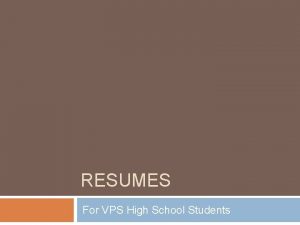RESUMES For VPS High School Students Resume Introduction