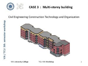 CASE 3 Multistorey building VIA TCU 5 th