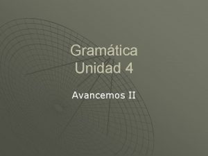 Gramtica Unidad 4 Avancemos II Past participles p