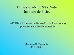 Universidade de So Paulo Instituto de Fsica FAP