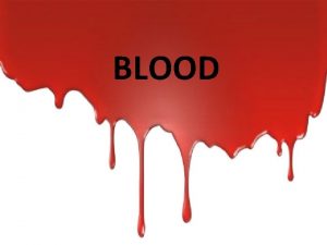 BLOOD 66 Blood fluid tissue made of liquid