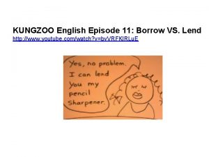 KUNGZOO English Episode 11 Borrow VS Lend http