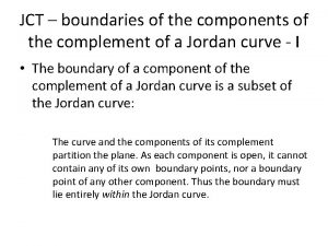 JCT boundaries of the components of the complement