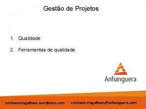 Gesto de Projetos 1 Qualidade 2 Ferramentas de