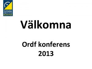 Vlkomna Ordf konferens 2013 Agenda Eftersk Polisen informerar