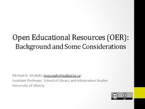 Open Educational Resources OER Background and Some Considerations