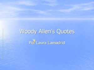 Woody Allens Quotes Por Laura Lamadrid A las