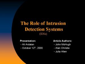 The Role of Intrusion Detection Systems IDSs Presentation