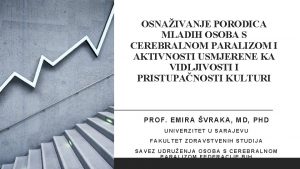 OSNAIVANJE PORODICA MLADIH OSOBA S CEREBRALNOM PARALIZOM I