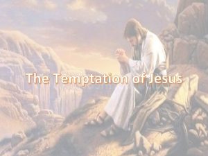 The Temptation of Jesus Why Was Jesus Tempted