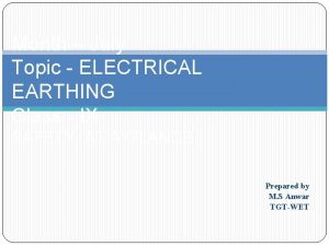 Month July Topic ELECTRICAL EARTHING Class IX SAFETY