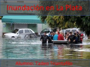 Inundacin en en La La Plata Inundacin Plata