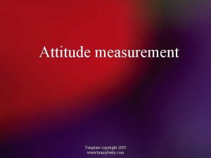Attitude measurement Template copyright 2005 www brainybetty com