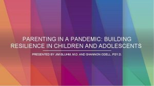 PARENTING IN A PANDEMIC BUILDING RESILIENCE IN CHILDREN