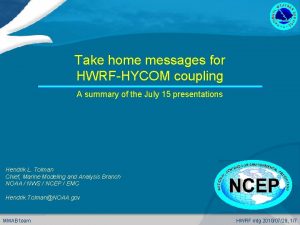 Take home messages for HWRFHYCOM coupling A summary