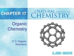 CHAPTER 17 Organic Chemistry 17 3 Organic Reactions