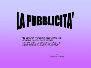 IL COMPORTAMENTO DELLUOMO SI CONTROLLA PIU FACILMENTE ATTRAVERSO