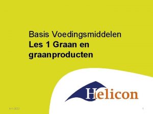 Basis Voedingsmiddelen Les 1 Graan en graanproducten 4