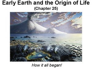 Early Earth and the Origin of Life Chapter