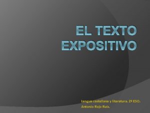 EL TEXTO EXPOSITIVO Lengua castellana y literatura 2