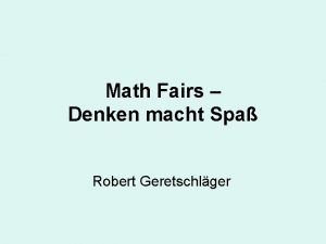 Math Fairs Denken macht Spa Robert Geretschlger Was