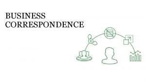 BUSINESS CORRESPONDENCE th 15 DEC The BASIC BUSINESS