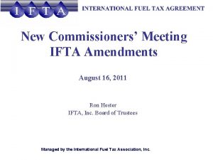 New Commissioners Meeting IFTA Amendments August 16 2011