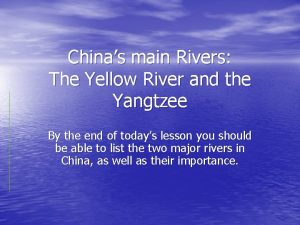 Chinas main Rivers The Yellow River and the