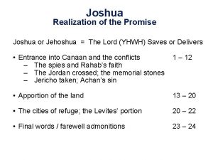 Joshua Realization of the Promise Joshua or Jehoshua