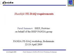 Shashlyk FEDAQ requirements Pavel Semenov IHEP Protvino on