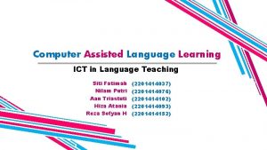 Computer Assisted Language Learning ICT in Language Teaching