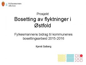 Prosjekt Bosetting av flyktninger i stfold Fylkesmannens bidrag