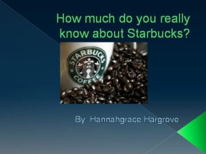 How much do you really know about Starbucks