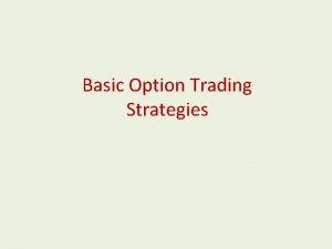 Basic Option Trading Strategies What is an option