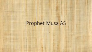 Prophet Musa AS A short while before Prophet