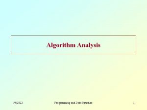 Algorithm Analysis 142022 Programming and Data Structure 1