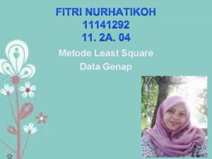 Metode Least Square Data Genap Metode Least Square
