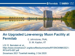 An Upgraded Lowenergy Muon Facility at Fermilab C