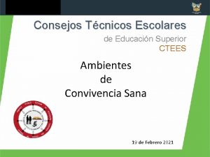 Consejos Tcnicos Escolares de Educacin Superior CTEES Ambientes