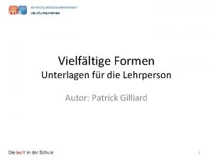 Vielfltige Formen Unterlagen fr die Lehrperson Autor Patrick