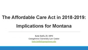 The Affordable Care Act in 2018 2019 Implications