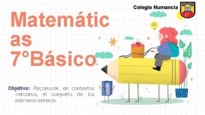 Matemtic as 7Bsico Objetivo Reconocer en contextos cercanos